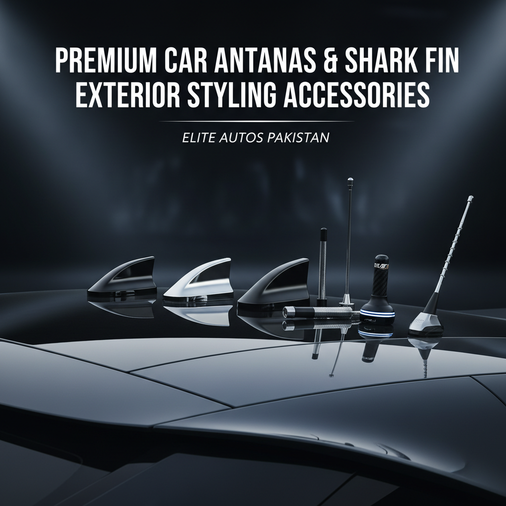 Premium Car Antennas & Shark Fin Exterior Styling Accessories Collection In Pakistan Elite Autos